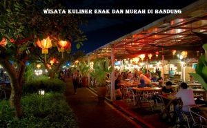 Wisata Kuliner Enak dan Murah di Bandung