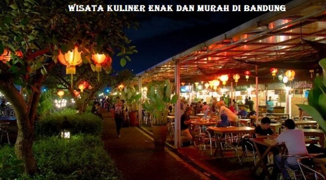 Wisata Kuliner Enak dan Murah di Bandung