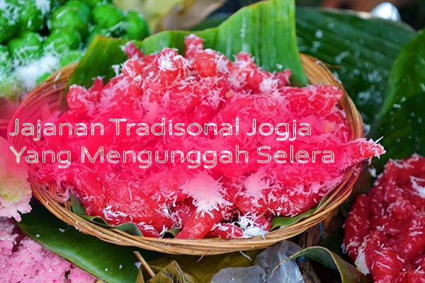 Jajanan Tradisional Jogja Yang Mengunggah Selera