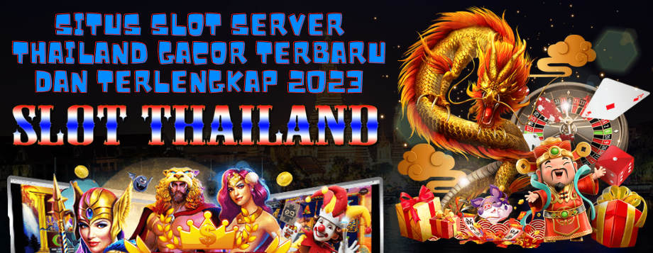 20 Link Slot Gacor Server Thailand Terbaik 2023